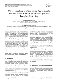 Object Tracking System Using Approximate Median Filter, Kalman Filter and Dynamic Template Matching