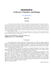 Resonance in physics, chemistry and biology.